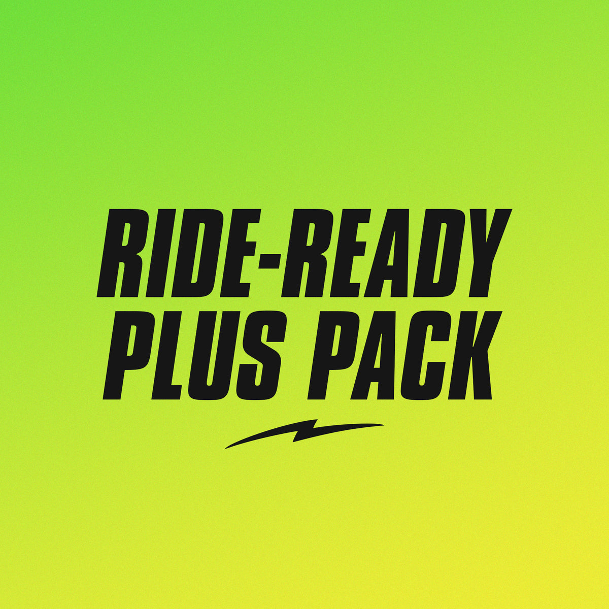 Ride-Ready Plus+ Pack